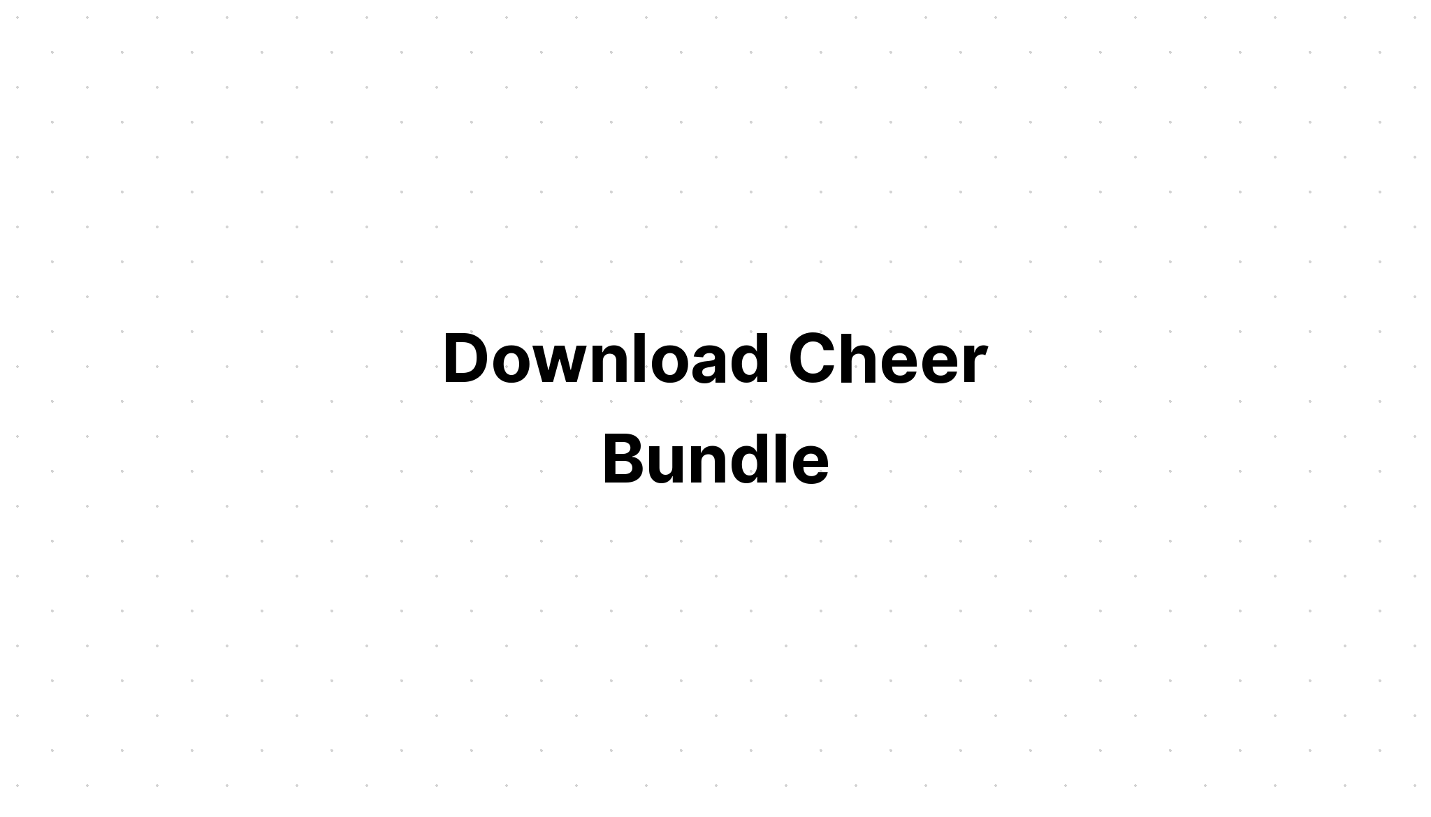 Download Cheer Bundle SVG File